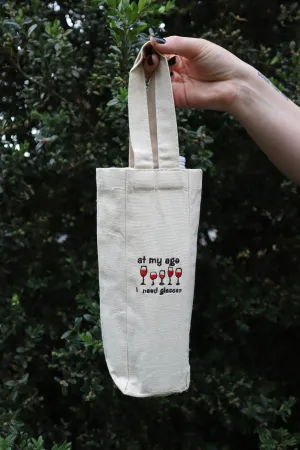 Embroidered At My Age I Need Wine Glasses Natural Canvas One or Two Bottle Wine Holder Tote Bag