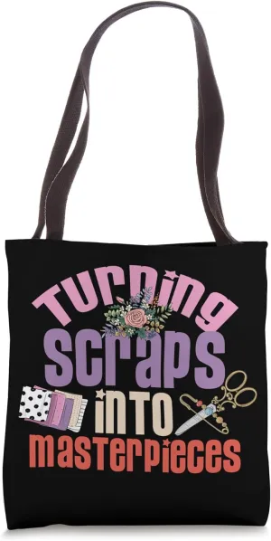 TURNING SCRAPS INTO MASTERPIECES Tote Bag
